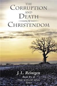 Corruption and Death of Christendom