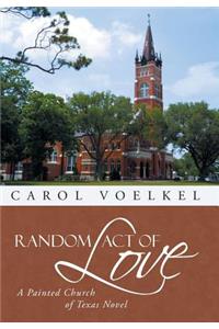 Random Act of Love: A Painted Church of Texas Novel
