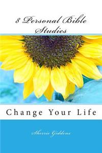 8 Personal Bible Studies: Change Your Life