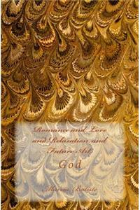 Romance and Love and Relaxation and Future Art