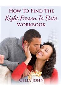 How to Find the Right Person to Date Workbook