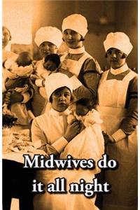 Midwives do it all night