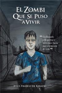 El Zombi Que Se Puso a Vivir