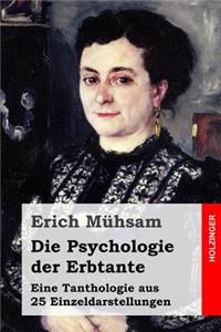 Die Psychologie der Erbtante: Eine Tanthologie aus 25 Einzeldarstellungen