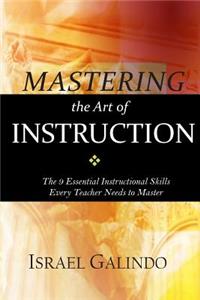 Mastering the Art of Instruction