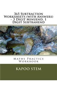 365 Subtraction Worksheets (with Answers) - 3 Digit Minuend, 1 Digit Subtrahend: Maths Practice Workbook