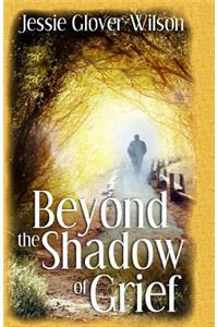 Beyond the Shadow of Grief