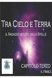 Tra Cielo e Terra. Il ragazzo venuto dalle Stelle