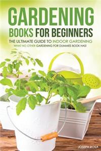 Gardening Books for Beginners - The Ultimate Guide to Indoor Gardening