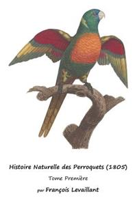 Histoire Naturelle des Perroquets (1805)