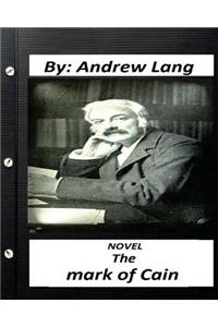The mark of Cain.NOVEL by Andrew Lang (Original Version)