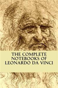 The Complete Notebooks of Leonardo Da Vinci