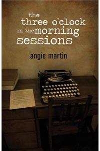 The three o'clock in the morning sessions