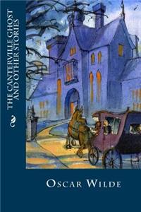 The Canterville Ghost and Other Stories