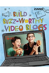 Build Buzz-Worthy Video Blogs
