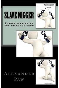 Slave Nigger