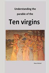 Understanding the parable of the ten virgins