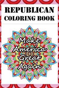 Republican Coloring Book: Adult Color Therapy Book Featuring Pro Republican and Anti Democrat Imagery