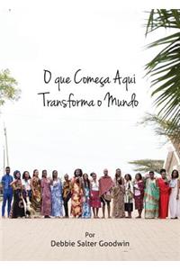 O que começa aqui transforma o mundo