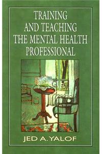 Training and Teaching the Mental Health Professional