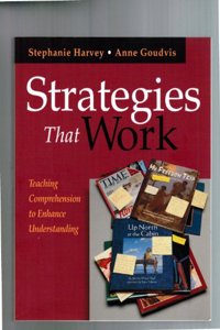 Strategies That Work: Teaching Comprehensions to Enhance Understanding
