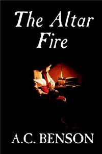 The Altar Fire by A.C. Benson, Fiction