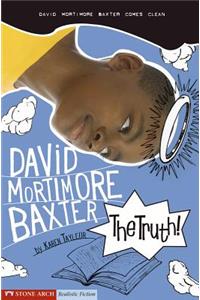 The Truth!: David Mortimore Baxter Comes Clean: David Mortimore Baxter Comes Clean