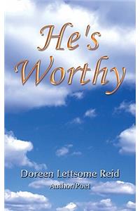 He's Worthy