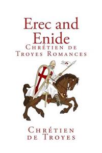 Erec and Enide (Chr?tien de Troyes Romances)