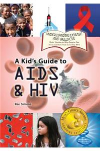 Kid's Guide to AIDS and HIV