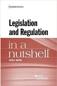 Legislation and Regulation in a Nutshell