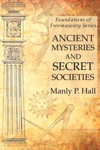 Ancient Mysteries and Secret Societies