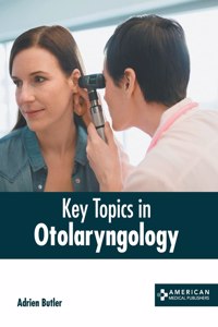 Key Topics in Otolaryngology