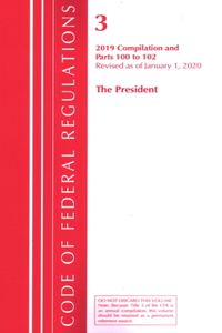 Code of Federal Regulations, Title 03 The President, Revised as of January 1, 2020