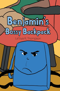 Benjamin's Bossy Backpack