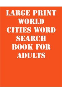 Large print World Cities Word Search Book for Adults