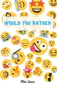Would You Rather?