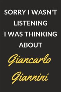 Sorry I Wasn't Listening I Was Thinking About Giancarlo Giannini