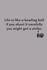 bowling journal - Bowling is a sport for people who have talent to spare
