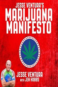 Jesse Ventura's Marijuana Manifesto Lib/E