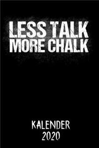 Kalender 2020 More Chalk Less Talk