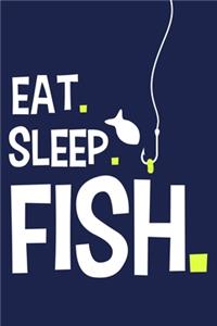 Eat. Sleep. Fish.