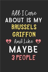 All I care about is my Brussels Griffon and like maybe 3 people