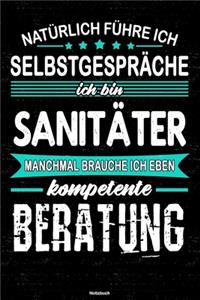 Natürlich führe ich Selbstgespräche ich bin Sanitäter manchmal brauche ich eben kompetente Beratung Notizbuch