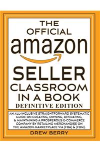 The Official Amazon Seller Classroom In A Book