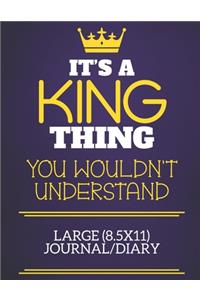 It's A King Thing You Wouldn't Understand Large (8.5x11) Journal/Diary