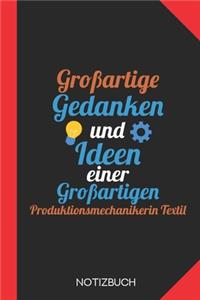 Großartige Gedanken einer Produktionsmechanikerin Textil: Notizbuch mit 120 Linierten Seiten im Format A5 (6x9 Zoll)