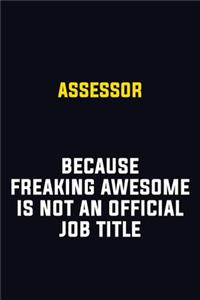 Assessor Because Freaking Awesome Is Not An Official Job Title