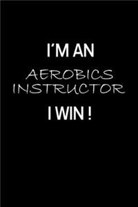 I'm an Aerobics Instructor I Win !