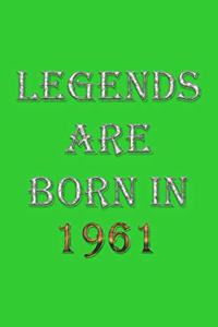 Legends Are Born In 1961 Notebook